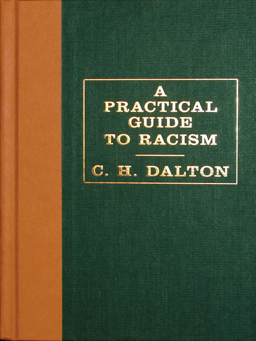 Title details for A Practical Guide to Racism by C. H. Dalton - Available